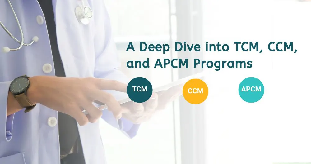 A Deep Dive into TCM, CCM, and APCM Programs